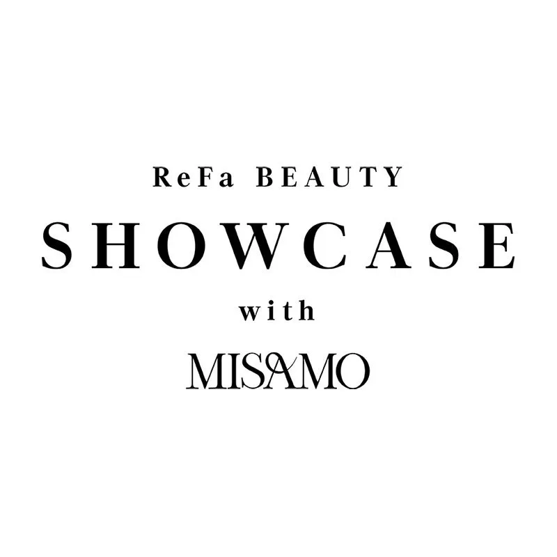 ReFa BEAUTY SHOWCASE with MISAMO