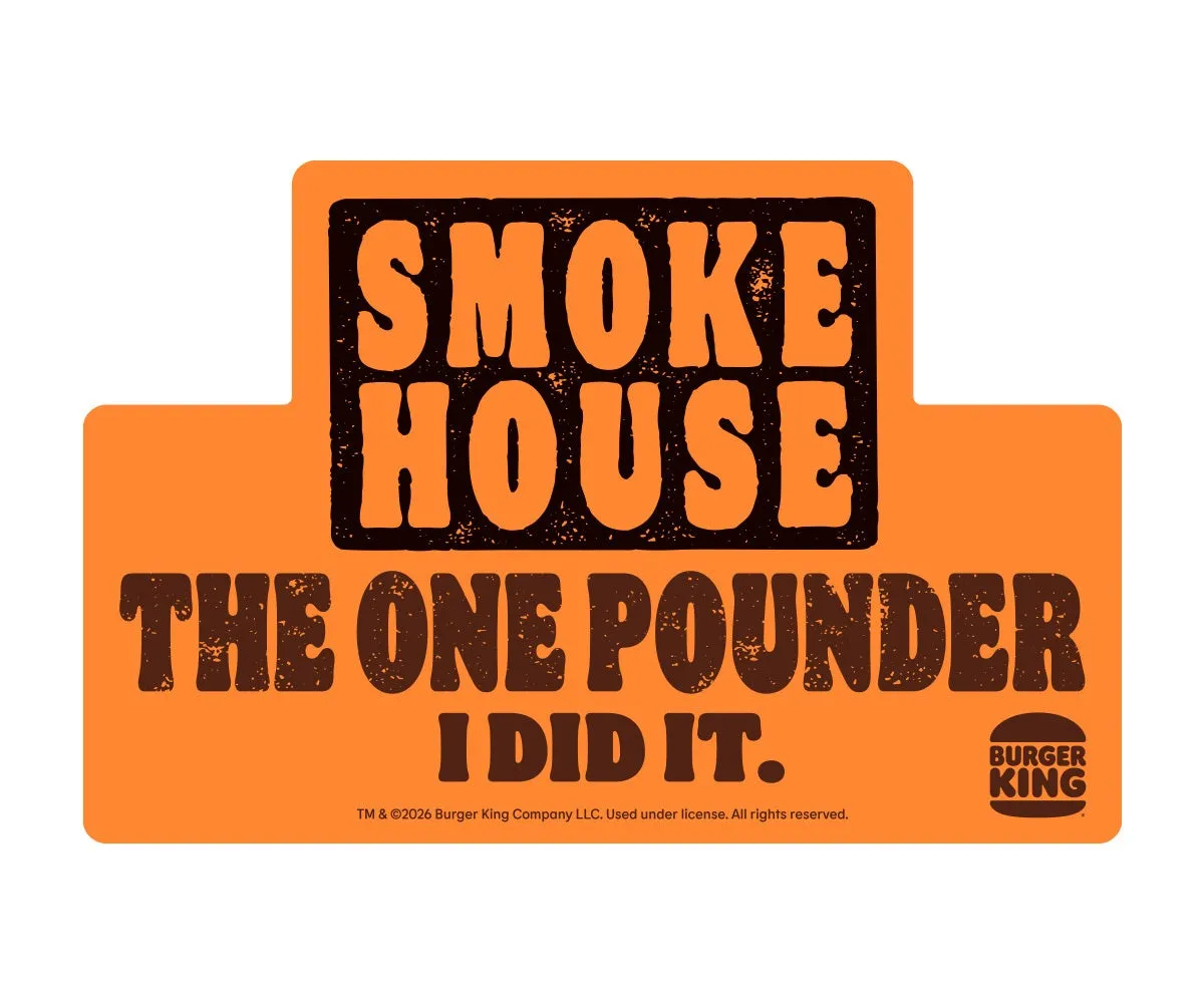 バーガーキングのメニュー「スモークハウス」の広告。オレンジ色の背景に、黒い文字で「SMOKE HOUSE THE ONE POUNDER I DID IT.」と書かれています。バーガーキングのロゴも表示されています。